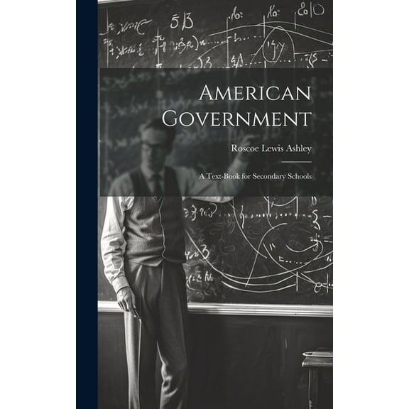 American Government; a Text-book for Secondary Schools, (Hardcover)