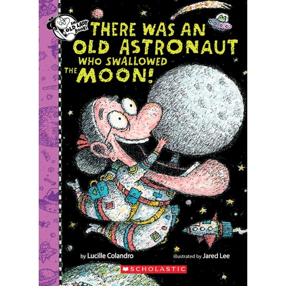 There Was an Old Astronaut Who Swallowed the Moon!, (Hardcover)
