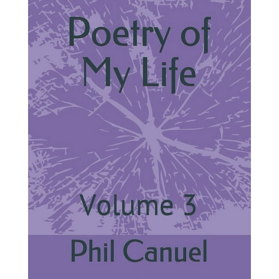 Poetry of My Life Volume 1: Poetry of My Life: Volume 3 (Paperback)