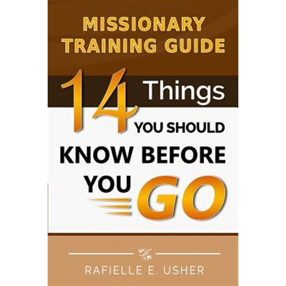 Missionary Training Guide: 14 Things You Should Know Before You Go!