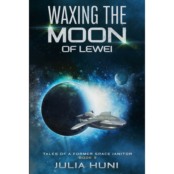 Tales of a Former Space Janitor Waxing the Moon of Lewei, Book 3, (Paperback)