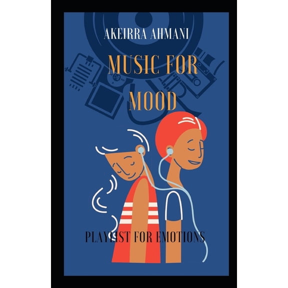 Music for Mood: Playlist for Emotions, (Paperback)