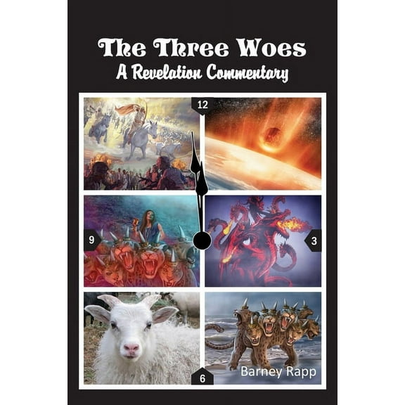 The Three Woes: A Revelation Commentary, (Paperback)