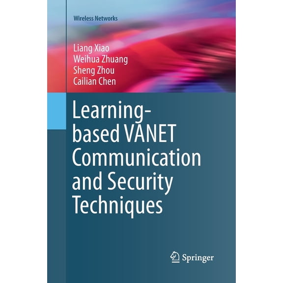 Wireless Networks Learning-Based Vanet Communication and Security Techniques, (Paperback)