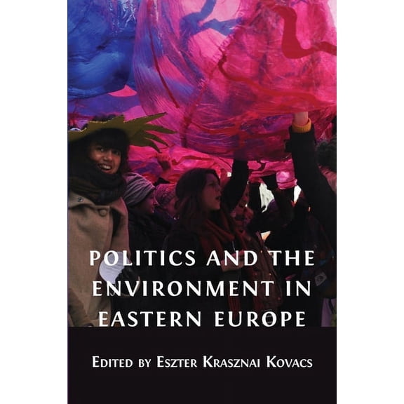 Politics and the Environment in Eastern Europe, (Paperback)