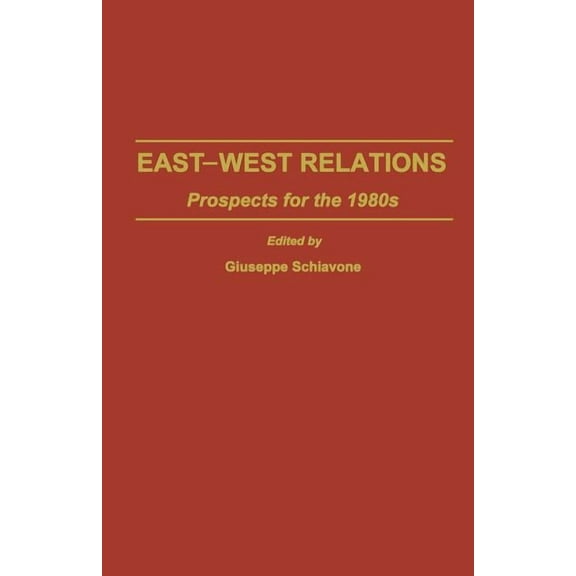 East-West Relations: Prospects for the 1980s, (Paperback)