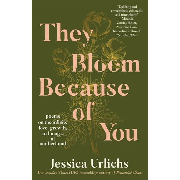 They Bloom Because of You: Poems on the Infinite Love, Growth, and Magic of Motherhood, (Paperback)