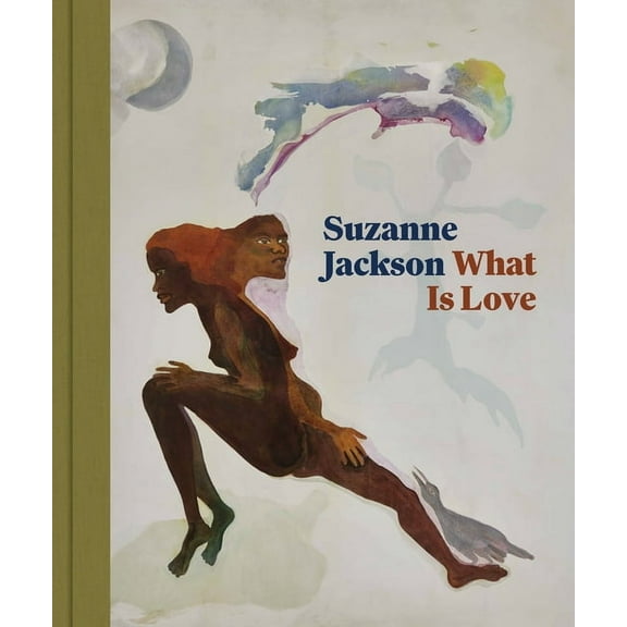 Suzanne Jackson: What Is Love, (Hardcover)