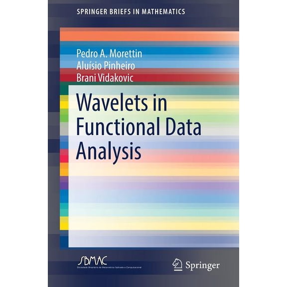 Springerbriefs in Mathematics Wavelets in Functional Data Analysis, (Paperback)