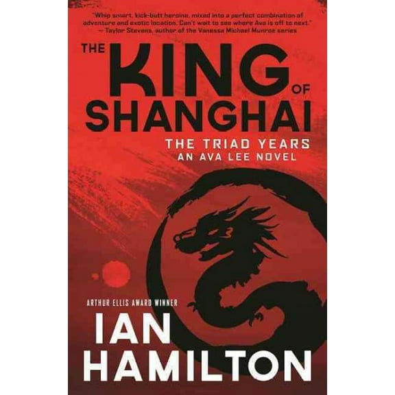 Ava Lee Novels: The King of Shanghai (Paperback)