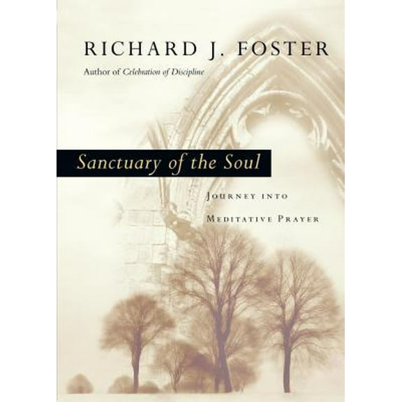 Pre-Owned Sanctuary of the Soul: Journey Into Meditative Prayer (Hardcover) 0830835555 9780830835553