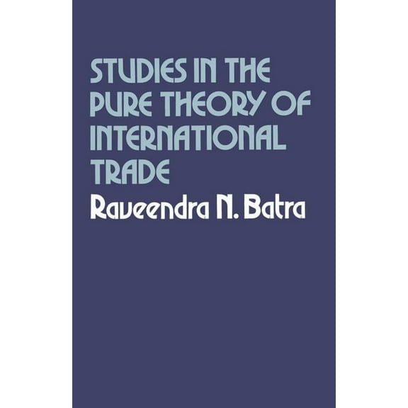 Studies in the Pure Theory of International Trade, (Paperback)