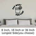 thumbnail image 2 of Pay What You Can! Drinks Beverages Business Wall Decals for Walls Peel and Stick wall art murals Black Medium 18 Inch, 2 of 2