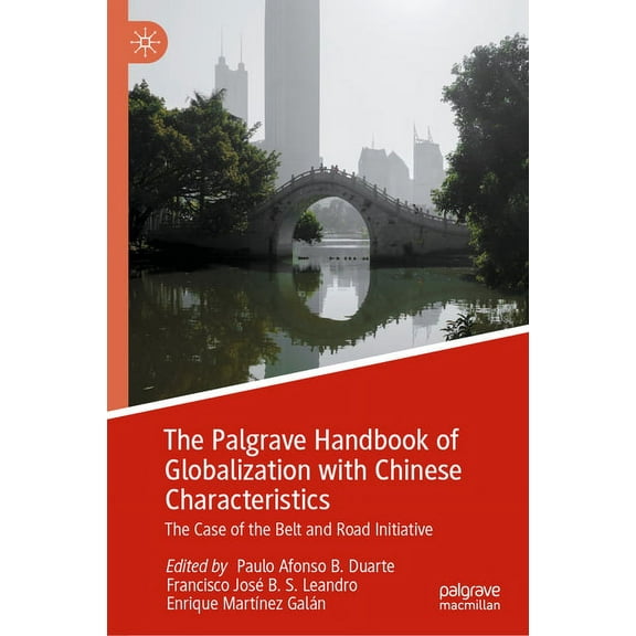 The Palgrave Handbook of Globalization with Chinese Characteristics: The Case of the Belt and Road Initiative, (Hardcover)