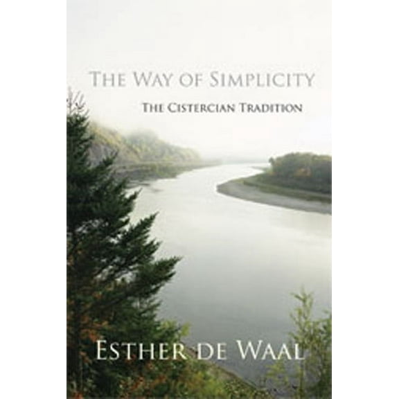 Monastic Wisdom Series: The Way of Simplicity : The Cistercian Tradition (Series #31) (Paperback)