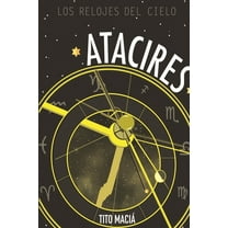 Atacires: Los Relojes del Cielo, (Paperback)