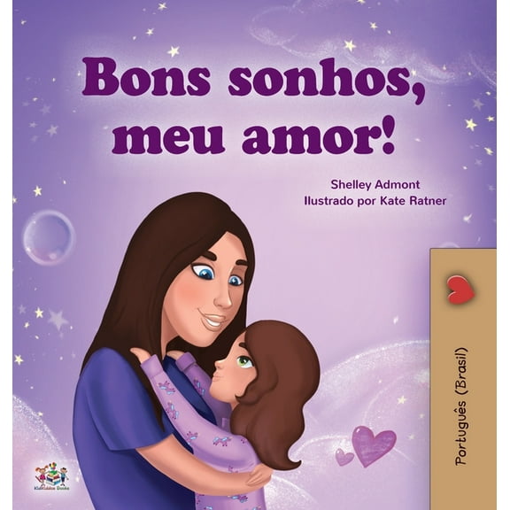 Portuguese Bedtime Collection - Brazil Sweet Dreams, My Love (Portuguese Children's Book for Kids -Brazil): Brazilian Portuguese, (Hardcover)
