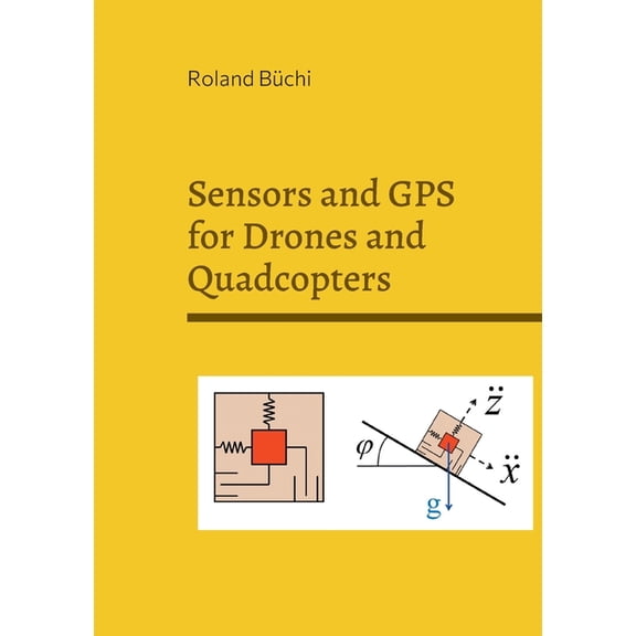 Sensors and GPS for Drones and Quadcopters, (Paperback)