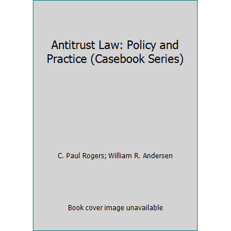 Antitrust Law: Policy and Practice (Casebook Series) [Hardcover - Used]