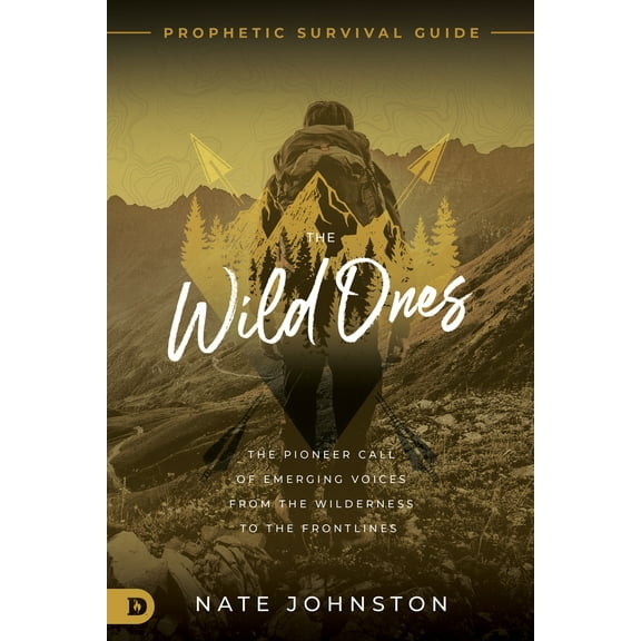 Pre-Owned The Wild Ones: The Pioneer Call of Emerging Voices from the Wilderness to the Frontlines (Paperback) 0768458900 9780768458909