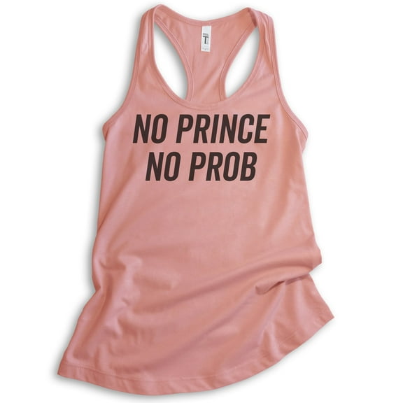 No Prince No Prob Tank Top, Ladies Racerback Tank Top, Cute Girl Power Tank, Feminist Tank, Desert Pink, Small