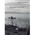 thumbnail image 1 of El encanto de la sirena. Artes verbales y cosmovisión en torno al Lago de Zirahuén, 1 of 1
