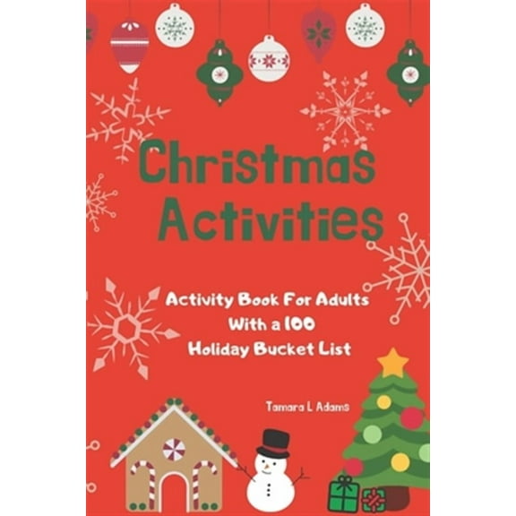 Christmas Activities: Activity Book For Adults With a 100 Holiday Bucket List