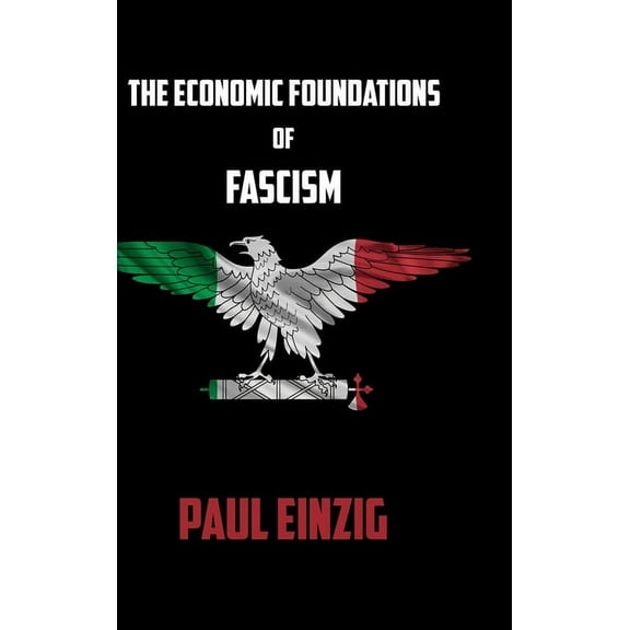 The Economic Foundations of Fascism (Hardcover)