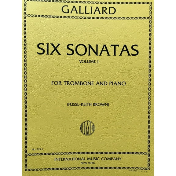 Galliard: Six Sonatas, Vol. 1, For Trombone and Piano (IMC # 2221)