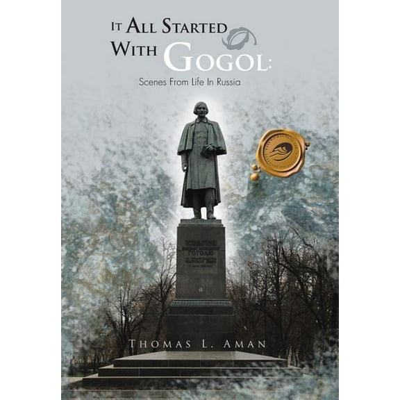 It All Started with Gogol: Scenes from Life in Russia: Unusual Experiences in the Soviet Union (Hardcover)