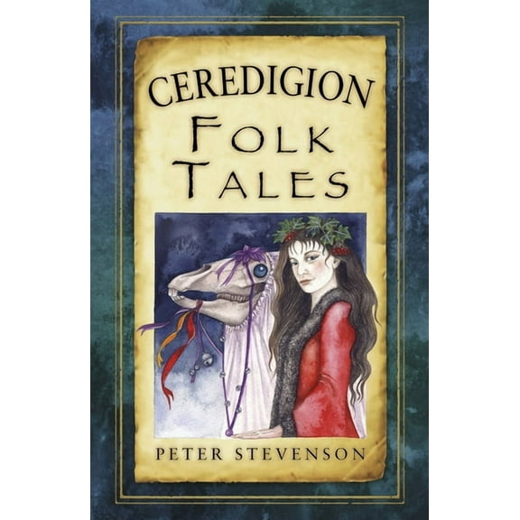 Folk Tales: United Kingdom: Ceredigion Folk Tales (Paperback)