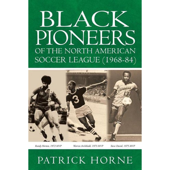 Black Pioneers of the North American Soccer League (1968-84)., (Paperback)