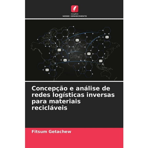Concepção e análise de redes logÃsticas inversas para materiais recicláveis, (Paperback)