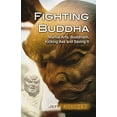 thumbnail image 1 of Pre-Owned Fighting Buddha: Martial Arts, Buddhism, Kicking Ass and Saving It (Paperback) 1844097226 9781844097227, 1 of 1