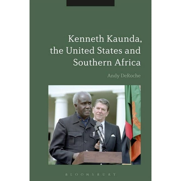 Kenneth Kaunda, the United States and Southern Africa, (Hardcover)