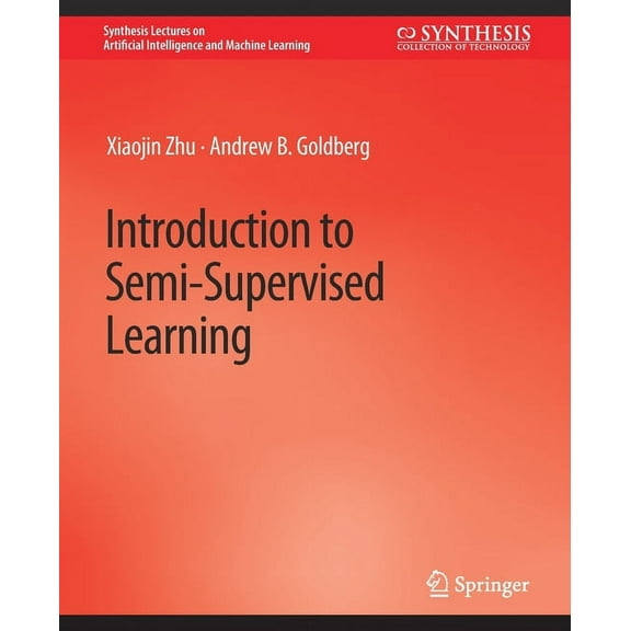 Synthesis Lectures on Artificial Intelli Introduction to Semi-Supervised Learning, (Paperback)