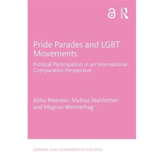 Pre-Owned Gender and Comparative Politics Pride Parades and LGBT Movements: Political Participation in an International Comparative Perspective, (Hardcover)