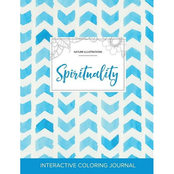Adult Coloring Journal: Spirituality (Nature Illustrations, Watercolor Herringbone) (Paperback)