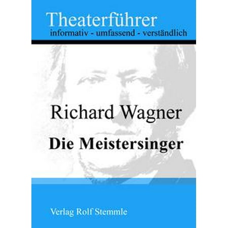 Die Meistersinger - Theaterführer im Taschenformat zu Richard Wagner -