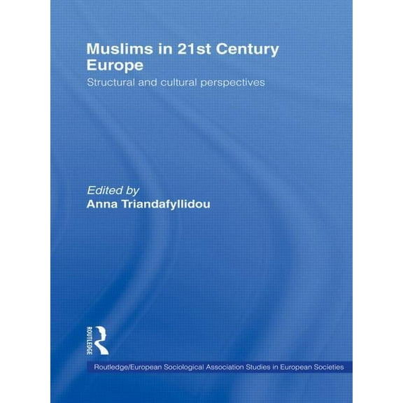 Studies in European Sociology Muslims in 21st Century Europe: Structural and Cultural Perspectives, (Paperback)