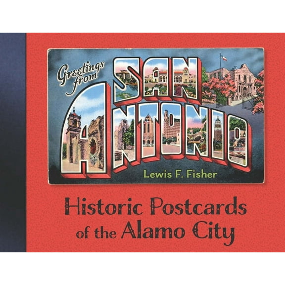 Greetings from San Antonio: Historic Postcards of the Alamo City (Hardcover)