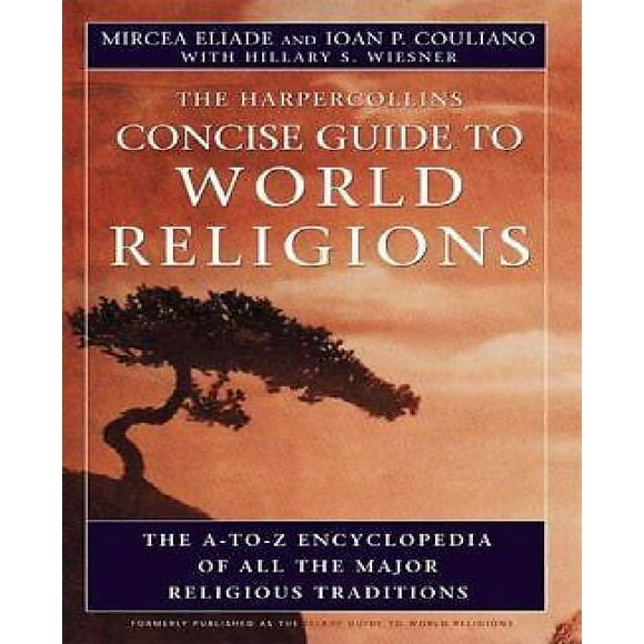 HarperCollins Concise Guide to World Religions: The A-to-Z Encyclopedia of All the Major Religious Traditions