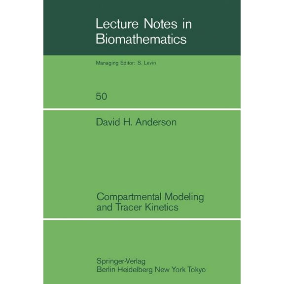 Lecture Notes in Biomathematics Compartmental Modeling and Tracer Kinetics, Book 50, (Paperback)