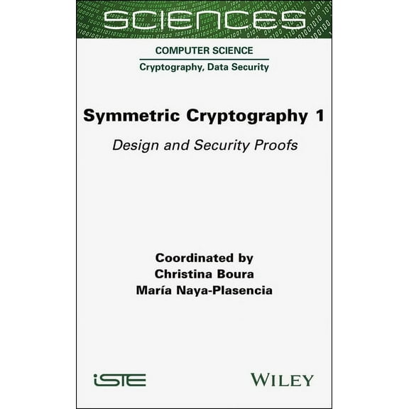 Symmetric Cryptography, Volume 1: Design and Security Proofs, (Hardcover)
