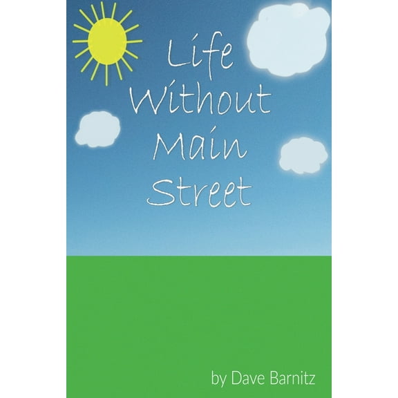 Life Without Main Street, (Paperback)
