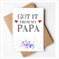 thumbnail image 1 of Got It From My Papa Children Father Present Welcome Back Greeting Cards Envelopes Blank, 1 of 3