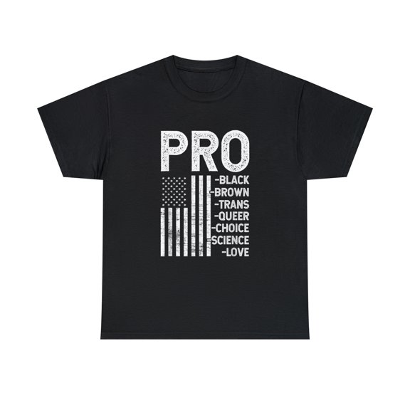 Pro-Black Pro-choice Pro-Love Pro-queer - Resist Hate Tshirt