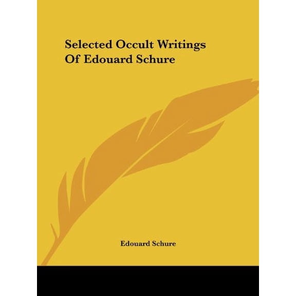 Selected Occult Writings of Edouard Schure