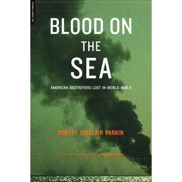 Pre-Owned Blood on the Sea: American Destroyers Lost in World War II (Paperback) 0306810697 9780306810695