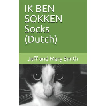 Socks and Friends: IK BEN SOKKEN Socks (Dutch) (Series #1) (Paperback)
